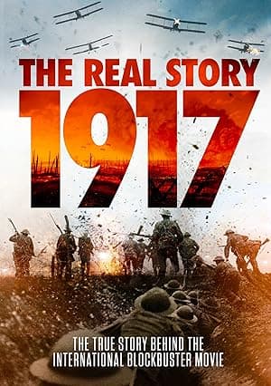1917 - The Real Story