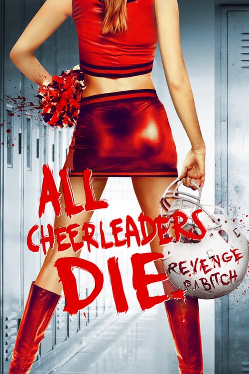 All Cheerleaders Die (2013)