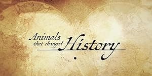 Animals that Changed History