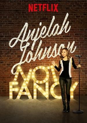 Anjelah Johnson: Not Fancy (2015)