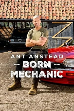 Ant Anstead: Born Mechanic (2024)