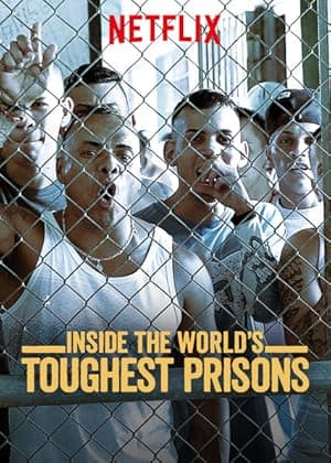 Behind Bars: World's Toughest Prisons