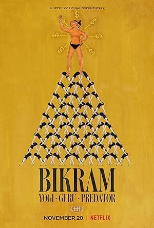 Bikram: Yogi, Guru, Predator