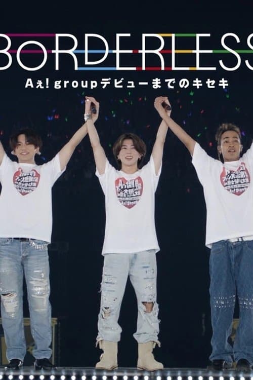 BORDELESS – Aぇ! group documentary (2024)