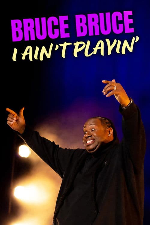 Bruce Bruce: I Ain't Playin' (2026)