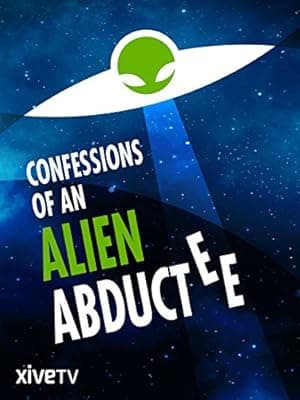 Confessions Of An Alien Abductee