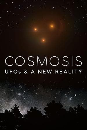 Cosmosis: UFOs & A New Reality