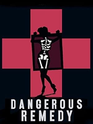 Dangerous Remedy (2012)