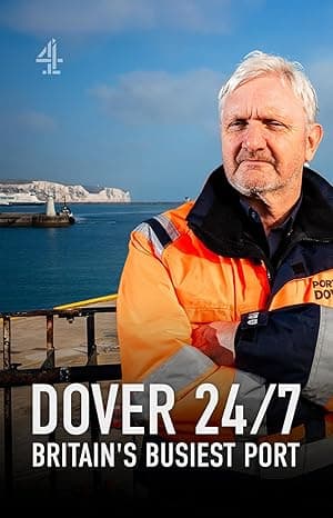 Dover 24/7: Britain's Busiest Port