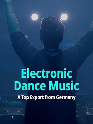 Electronic Dance Music - A Top Export from Germany
