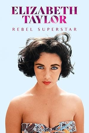Elizabeth Taylor - Rebel Superstar