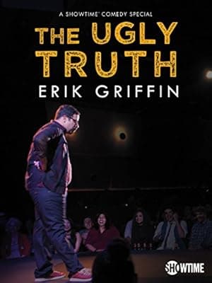 Erik Griffin: The Ugly Truth (2017)