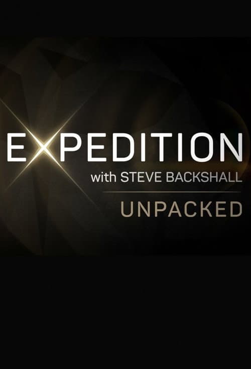 Expedition with Steve Backshall: Unpacked (2021)