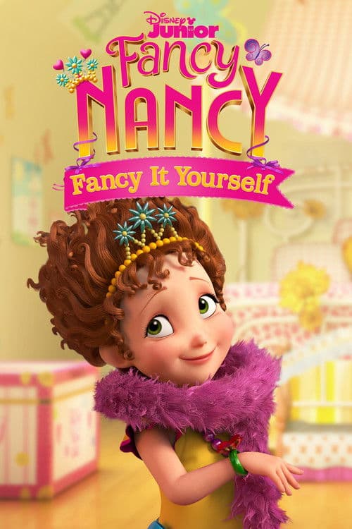 Fancy Nancy: Fancy It Yourself (2019)