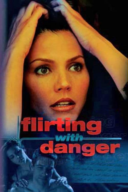Flirting with Danger (2006)