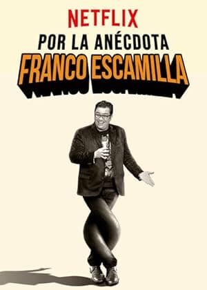Franco Escamilla: por la anécdota (2018)