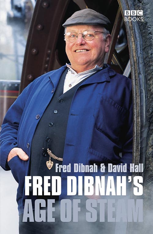 Fred Dibnah's Age of Steam (2003)