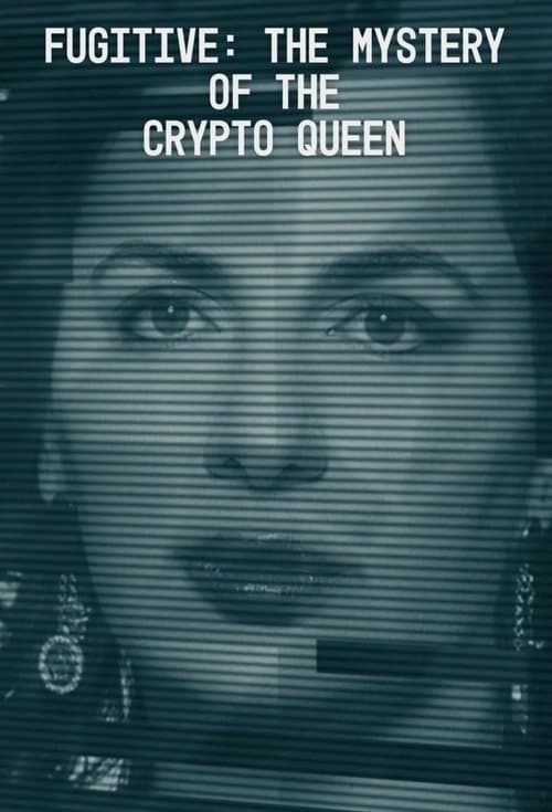 Fugitive: The Mystery of the Crypto Queen (2024)
