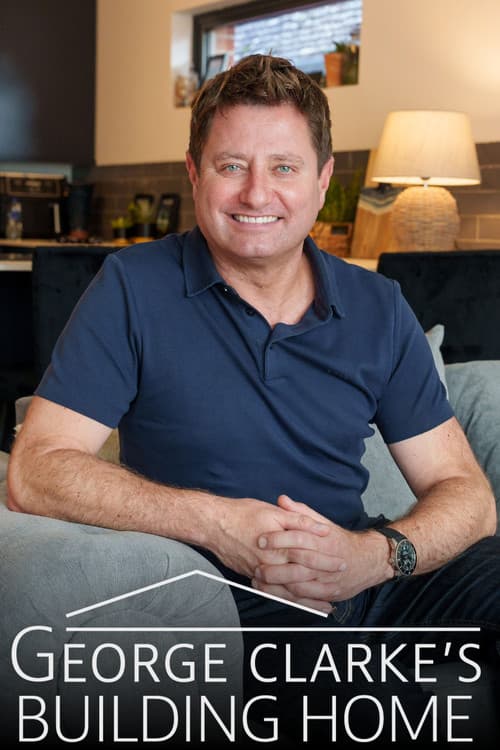 George Clarke's Building Home (2023)