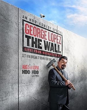 George Lopez: The Wall (2017)