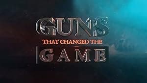 Guns That Changed The Game