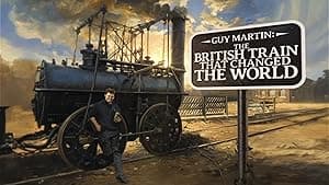 Guy Martin: The British Train That Changed the World (2025)