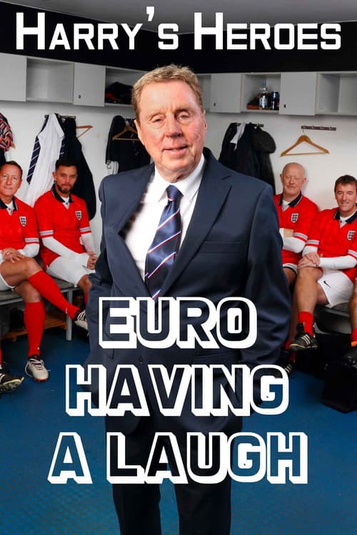Harry's Heroes: Euro Having a Laugh