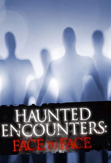 Haunted Encounters