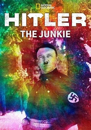 Hitler The Junkie (2014)