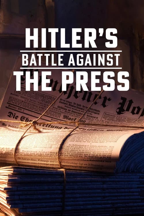 Hitler’s Battle Against The Press