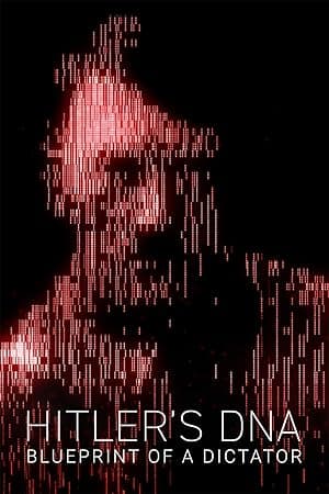 Hitler’s DNA: Blueprint of a Dictator
