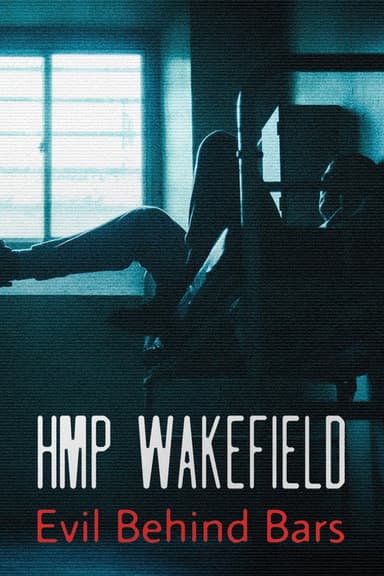 HMP WAKEFIELD: EVIL BEHIND BARS