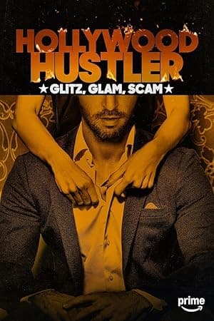 Hollywood Hustler: Glitz, Glam, Scam (2025)