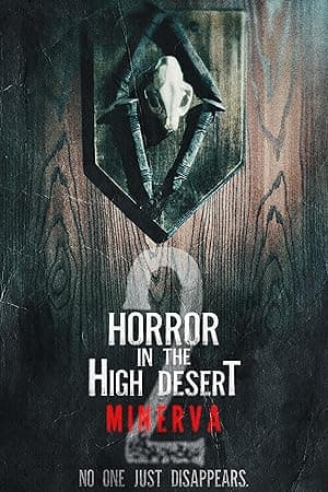 Horror in the High Desert 2: Minerva (2023)
