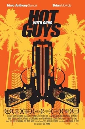 Hot Guys with Guns (2013)