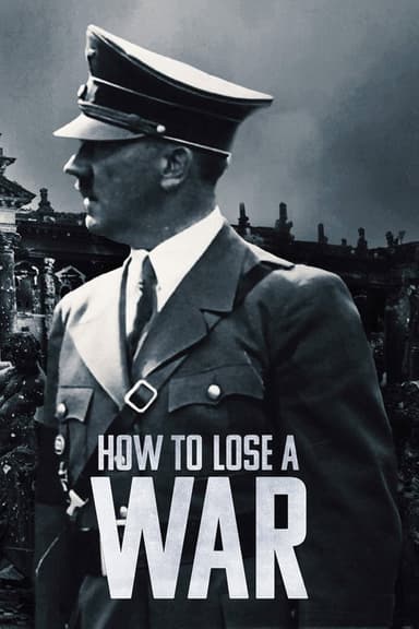 How To Lose A War