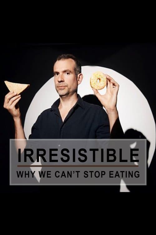 Irresistible: Why We Can’t Stop Eating