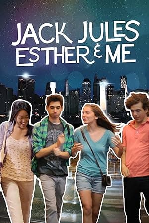 Jack, Jules, Esther, & Me (2013)