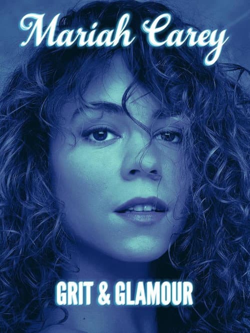 Mariah Carey: Grit & Glamour (2023)