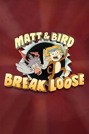 Matt & Bird Break Loose (2021)