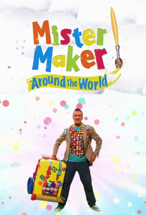 Mister Maker Around the World (2013)