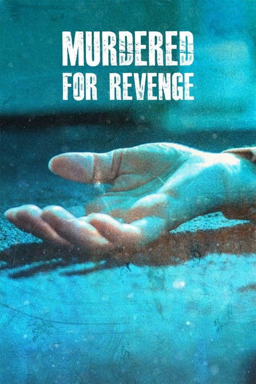 Murdered For Revenge