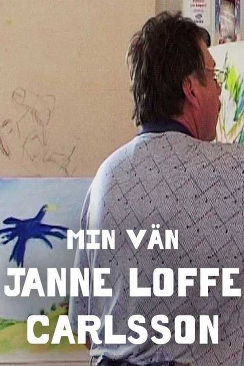 My Friend Janne "Loffe" Carlsson (2018)