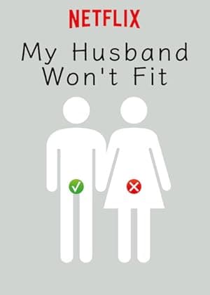 My Husband Won't Fit