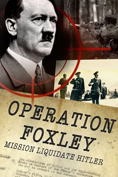 Operation Foxley - Mission: Liquidate Hitler (2017)