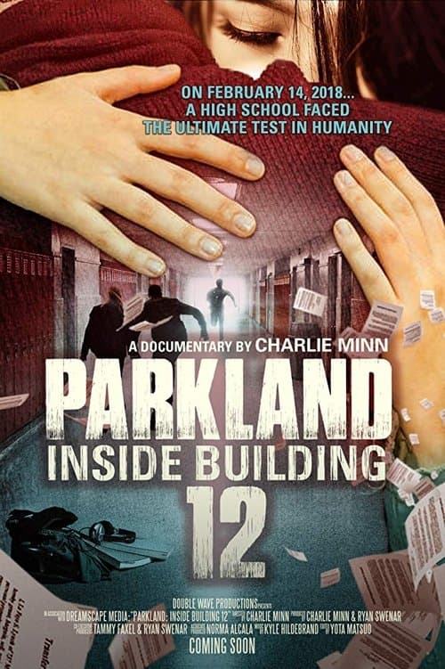 Parkland: Inside Building 12 (2019)