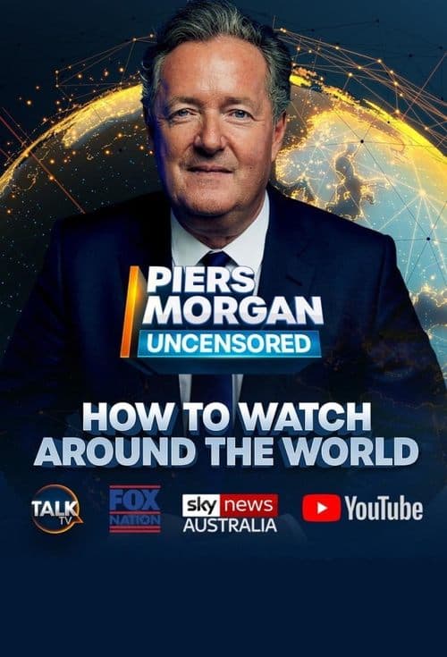 Piers Morgan: Uncensored