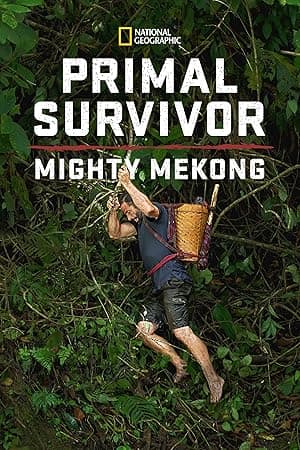 Primal Survivor: Mighty Mekong (2022)
