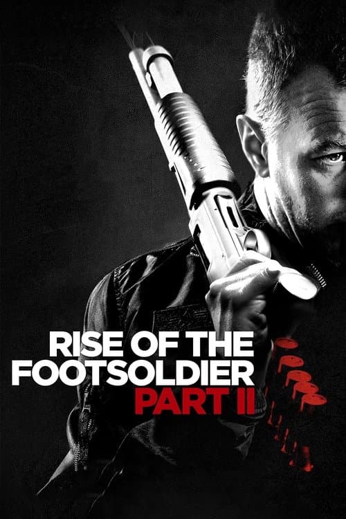 Rise of the Footsoldier Part II: Reign of the General (2018)