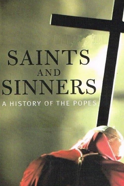 Saints & Sinners: The History of the Popes (2005)